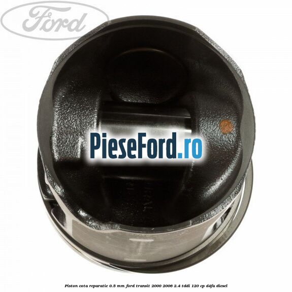 Piston cota reparatie 0.5 mm Ford Transit 2000-2006 2.4 TDdi 120 cp Piston cota reparatie 0.5 mm Ford Transit 2000-2006 2.4 TDdi 120 cp D4FA diesel
