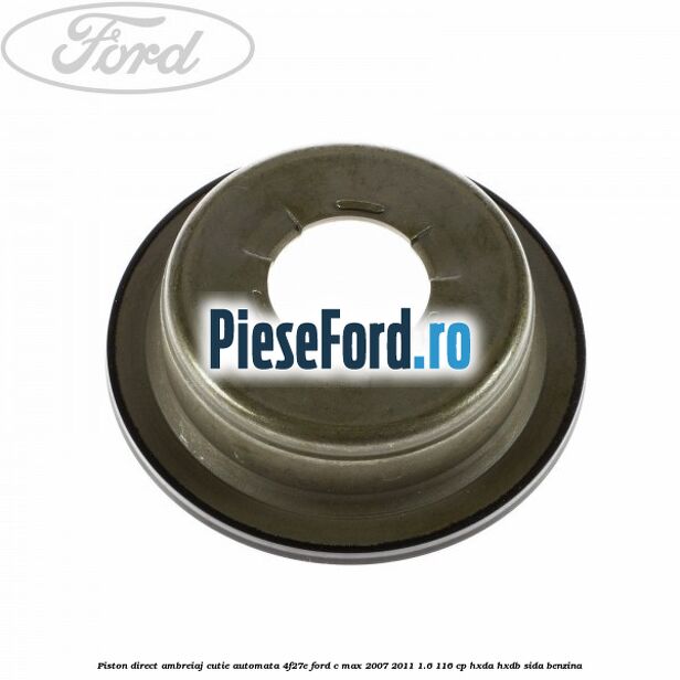 Piston direct ambreiaj cutie automata 4F27E Ford C-Max 2007-2011 1.6 116 cp HXDA, HXDB, SIDA benzina