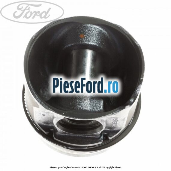 Piston grad A Ford Transit 2000-2006 2.4 DI 75 cp F4FA diesel