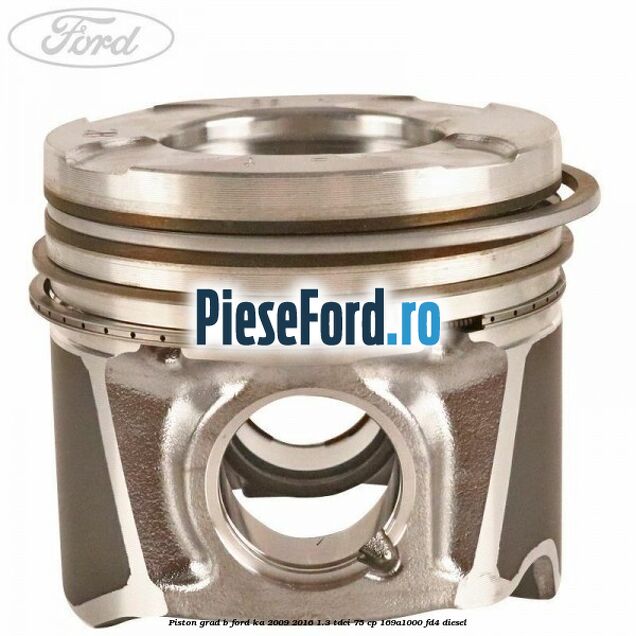Piston grad B Ford Ka 2009-2016 1.3 TDCi 75 cp 169A1000, FD4 diesel
