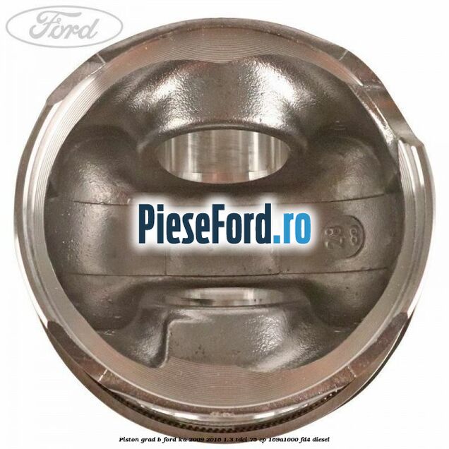 Piston grad B Ford Ka 2009-2016 1.3 TDCi 75 cp 169A1000, FD4 diesel