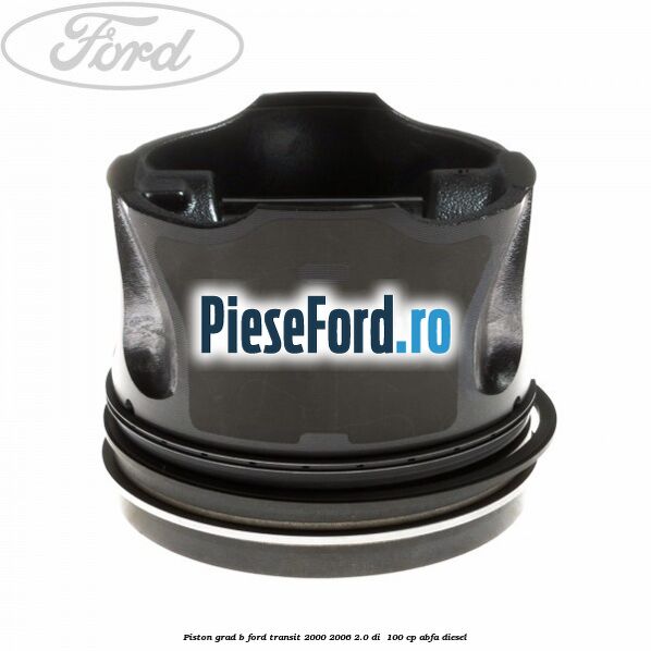 Piston grad B Ford Transit 2000-2006 2.0 DI  100 cp ABFA diesel