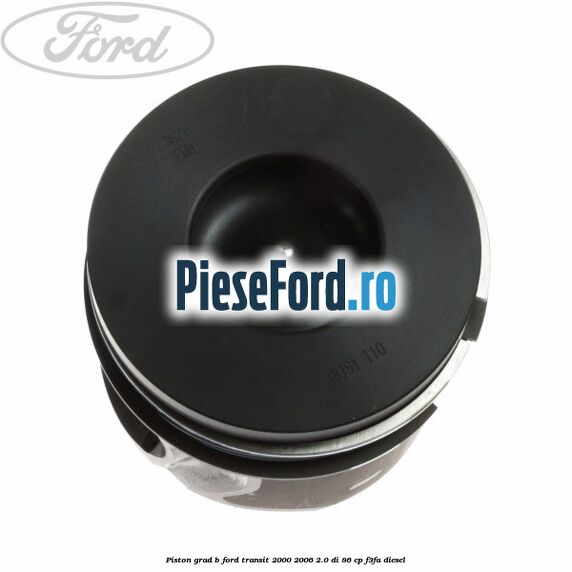 Piston grad B Ford Transit 2000-2006 2.0 DI 86 cp F3FA diesel