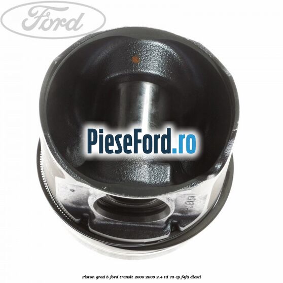 Piston grad B Ford Transit 2000-2006 2.4 TD 75 cp Piston grad B Ford Transit 2000-2006 2.4 TD 75 cp F4FA diesel