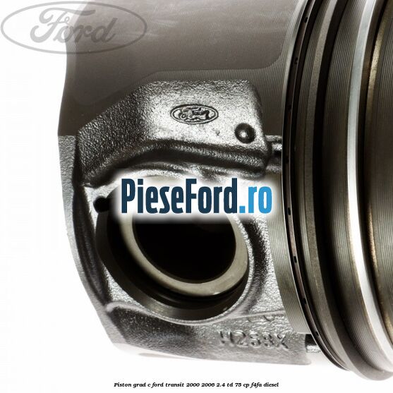 Piston grad C Ford Transit 2000-2006 2.4 TD 75 cp F4FA diesel