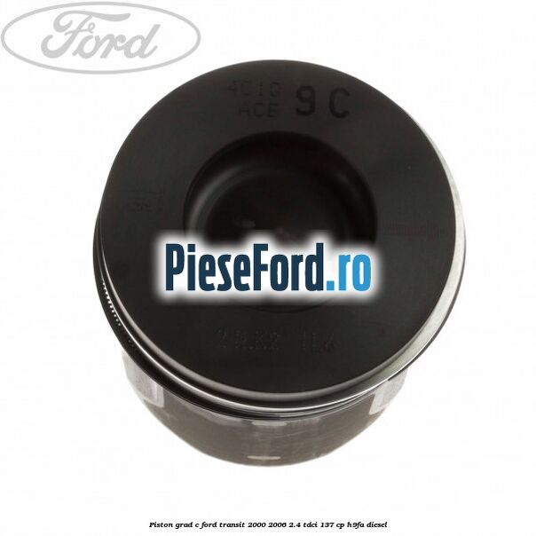 Piston grad C Ford Transit 2000-2006 2.4 TDCi 137 cp H9FA diesel