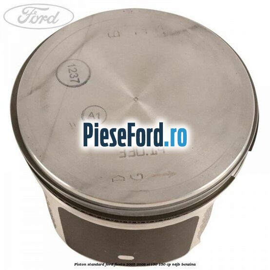 Piston standard Ford Fiesta 2005-2008 ST150 150 cp N4JB benzina