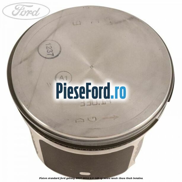 Piston standard Ford Galaxy 2007-2014 2.0 145 cp AOWA, AOWB, TBWA, TBWB benzina