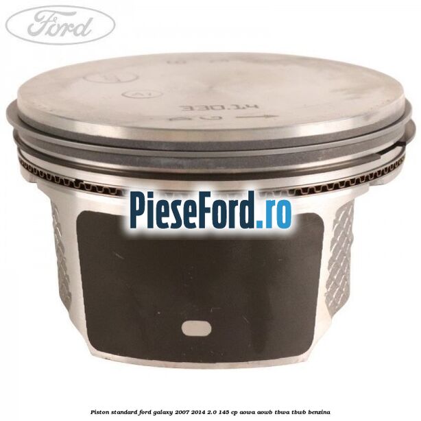 Piston standard Ford Galaxy 2007-2014 2.0 145 cp AOWA, AOWB, TBWA, TBWB benzina