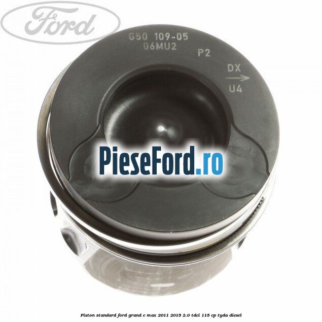 Piston standard Ford Grand C-Max 2011-2015 2.0 TDCi 115 cp TYDA diesel