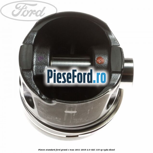 Piston standard Ford Grand C-Max 2011-2015 2.0 TDCi 115 cp Piston standard Ford Grand C-Max 2011-2015 2.0 TDCi 115 cp TYDA diesel