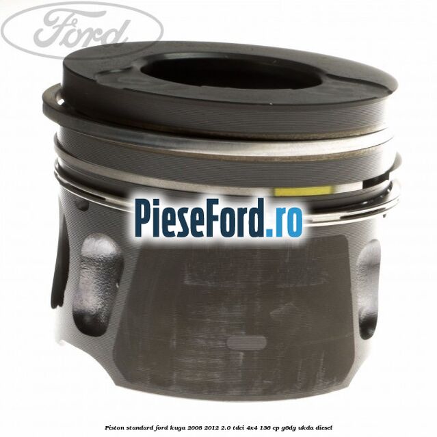 Piston standard Ford Kuga 2008-2012 2.0 TDCi 4x4 136 cp G6DG, UKDA diesel