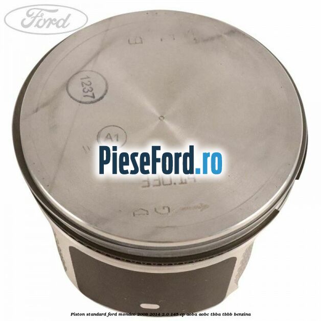 Piston standard Ford Mondeo 2008-2014 2.0 145 cp AOBA, AOBC, TBBA, TBBB benzina