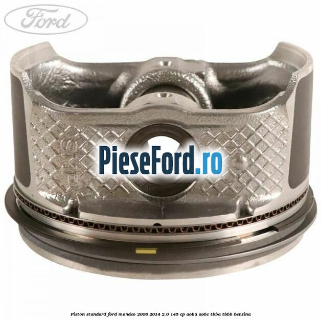 Piston standard Ford Mondeo 2008-2014 2.0 145 cp AOBA, AOBC, TBBA, TBBB benzina