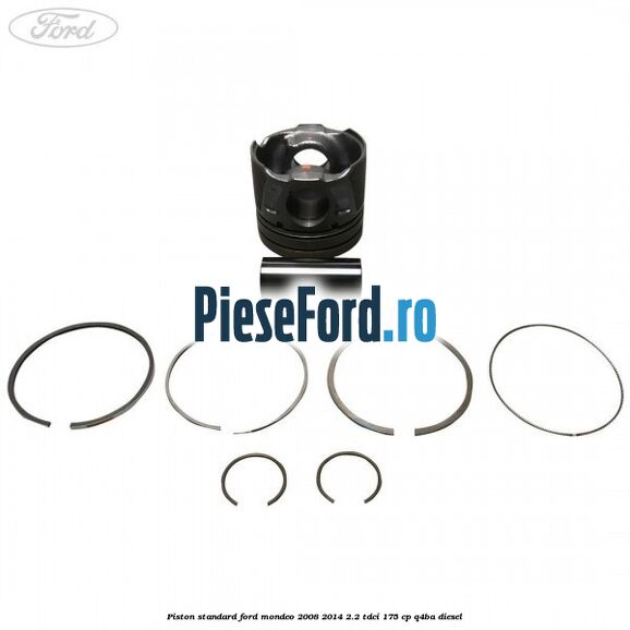 Piston standard Ford Mondeo 2008-2014 2.2 TDCi 175 cp Q4BA diesel