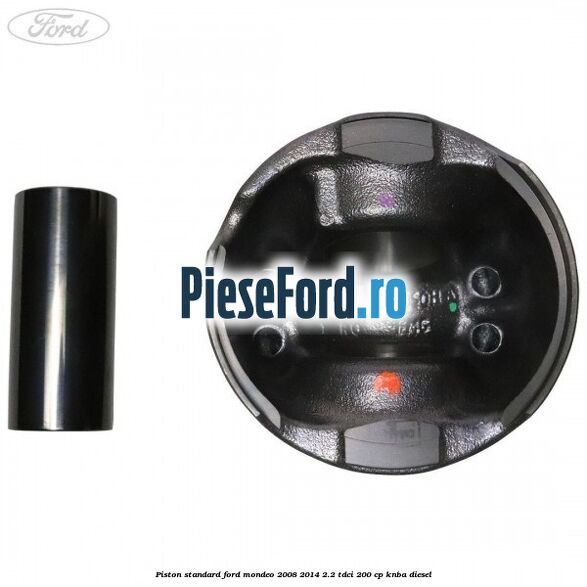 Piston standard Ford Mondeo 2008-2014 2.2 TDCi 200 cp KNBA diesel