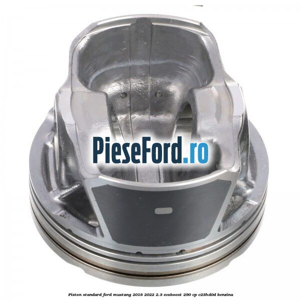 Piston standard Ford Mustang 2018-2022 2.3 EcoBoost 290 cp C23HD0D benzina