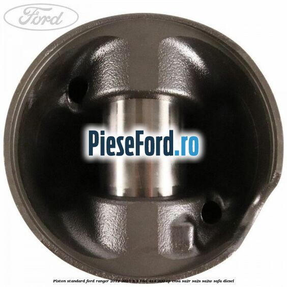 Piston standard Ford Ranger 2012-2015 3.2 TDCi 4x4 200 cp ENSA, SA2R, SA2S, SA2W, SAFA diesel