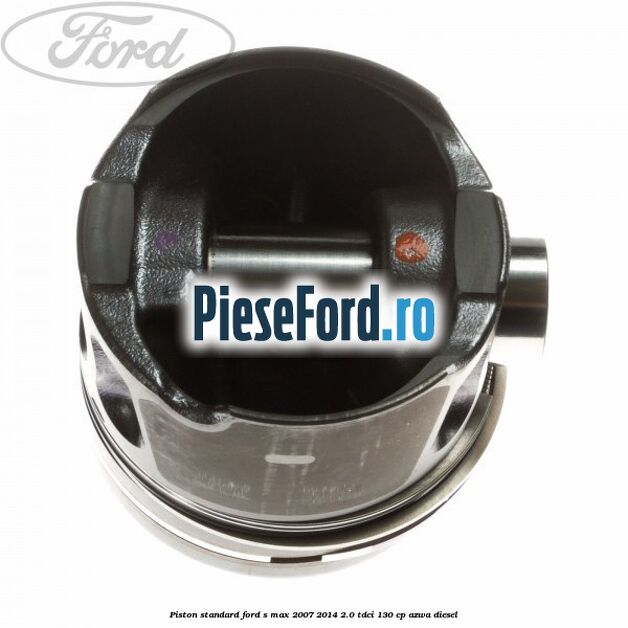 Piston standard Ford S-Max 2007-2014 2.0 TDCi 130 cp AZWA diesel
