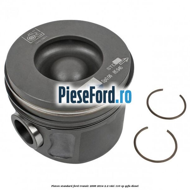 Piston standard Ford Transit 2006-2014 2.2 TDCi 110 cp QVFA diesel