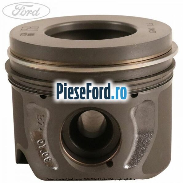 Piston standard Ford Transit 2006-2014 3.2 TDCi 200 cp SAFA, SAFB diesel
