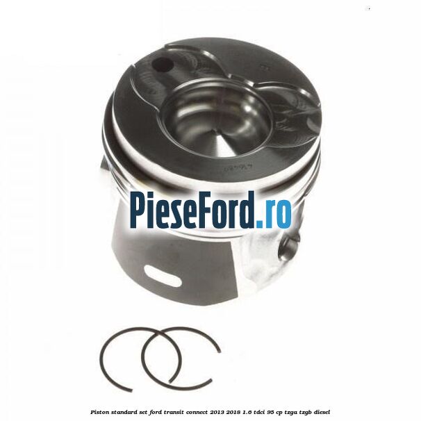 Piston standard, set Ford Transit Connect 2013-2018 1.6 TDCi 95 cp