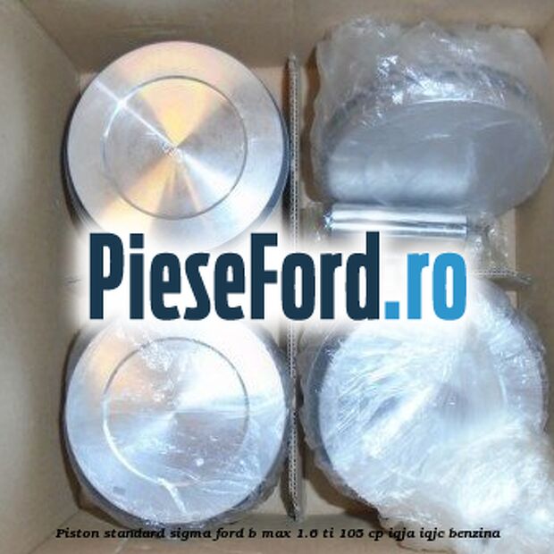 Piston standard SIGMA Ford B-Max 1.6 Ti 105 cp IQJA, IQJC benzina