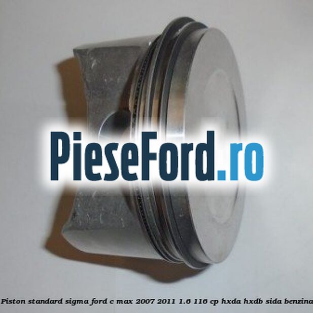Piston standard SIGMA Ford C-Max 2007-2011 1.6 116 cp HXDA, HXDB, SIDA benzina