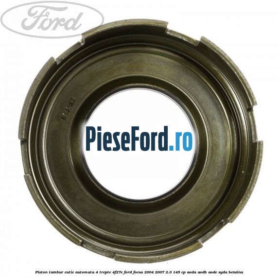Piston tambur cutie automata 4 trepte 4F27E Ford Focus 2004-2007 2.0 145 cp AODA, AODB, AODE, SYDA benzina