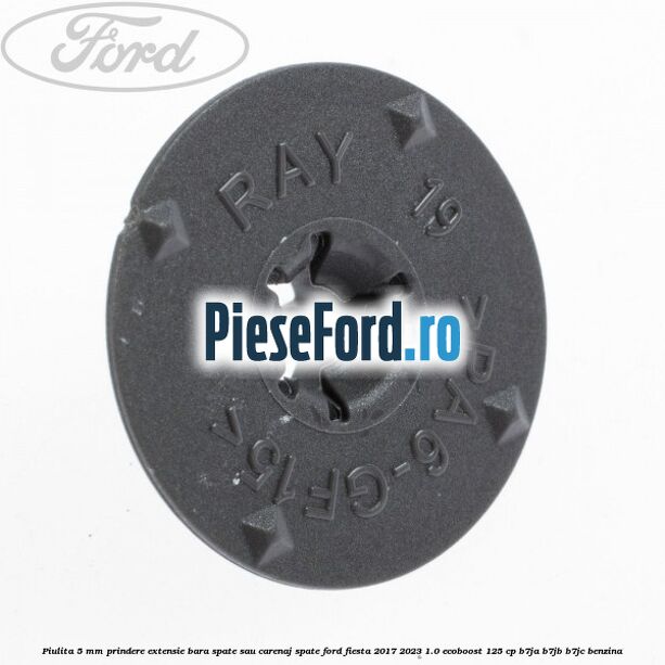 Piulita 5 mm prindere extensie bara spate sau carenaj spate Ford Fiesta 2017-2023 1.0 EcoBoost 125 cp B7JA, B7JB, B7JC benzina