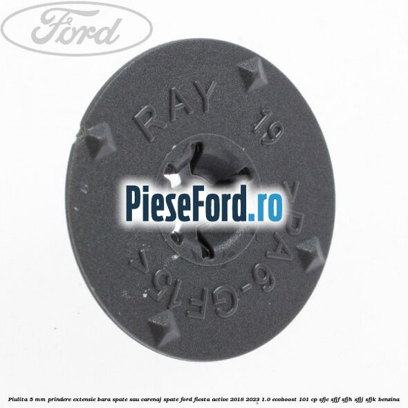 Piulita 5 mm prindere extensie bara spate sau carenaj spate Ford Fiesta Active 2018-2023 1.0 EcoBoost 101 cp Piulita 5 mm prindere extensie bara spate sau carenaj spate Ford Fiesta Active 2018-2023 1.0 EcoBoost 101 cp SFJE, SFJF, SFJH, SFJJ, SFJK benzina