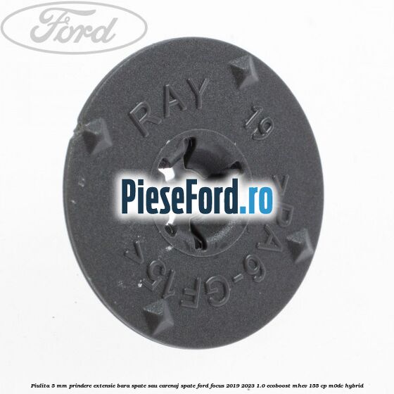 Piulita 5 mm prindere extensie bara spate sau carenaj spate Ford Focus 2019-2023 1.0 EcoBoost mHEV 155 cp M0DC Hybrid