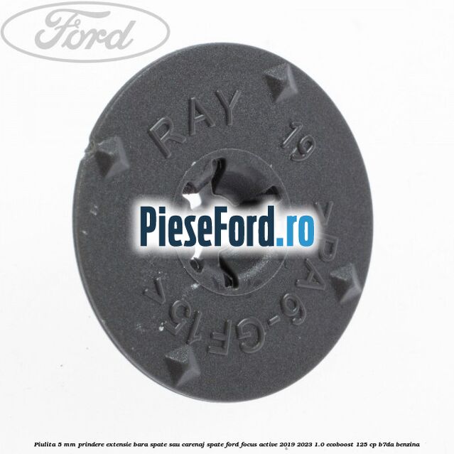 Piulita 5 mm prindere extensie bara spate sau carenaj spate Ford Focus Active 2019-2023 1.0 EcoBoost 125 cp Piulita 5 mm prindere extensie bara spate sau carenaj spate Ford Focus Active 2019-2023 1.0 EcoBoost 125 cp B7DA benzina