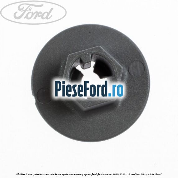 Piulita 5 mm prindere extensie bara spate sau carenaj spate Ford Focus Active 2019-2023 1.5 EcoBlue 95 cp Z2DA diesel