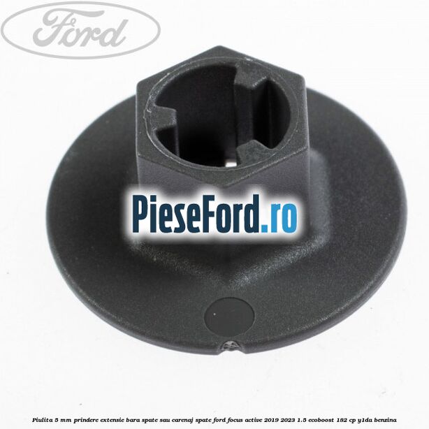 Piulita 5 mm prindere extensie bara spate sau carenaj spate Ford Focus Active 2019-2023 1.5 EcoBoost 182 cp Y1DA benzina