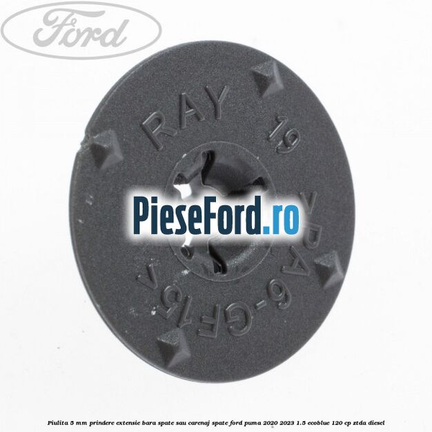 Piulita 5 mm prindere extensie bara spate sau carenaj spate Ford Puma 2020-2023 1.5 EcoBlue 120 cp Piulita 5 mm prindere extensie bara spate sau carenaj spate Ford Puma 2020-2023 1.5 EcoBlue 120 cp ZTDA diesel