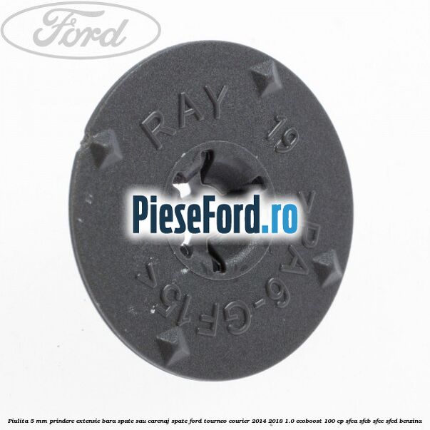 Piulita 5 mm prindere extensie bara spate sau carenaj spate Ford Tourneo Courier 2014-2018 1.0 EcoBoost 100 cp SFCA, SFCB, SFCC, SFCD benzina