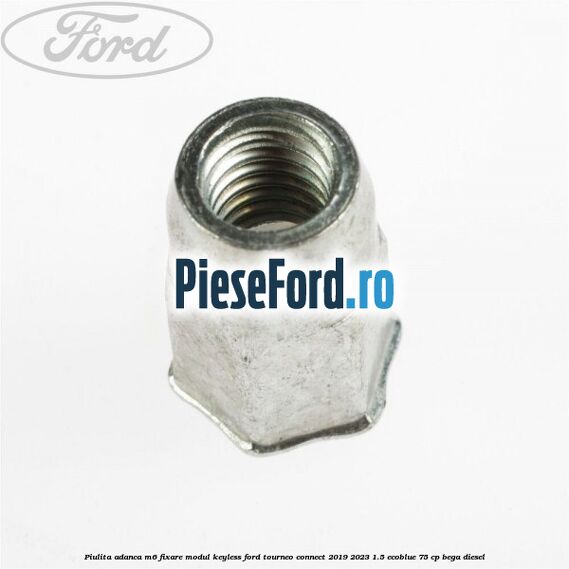 Piulita adanca M6 fixare modul keyless Ford Tourneo Connect 2019-2023 1.5 EcoBlue 75 cp BEGA diesel