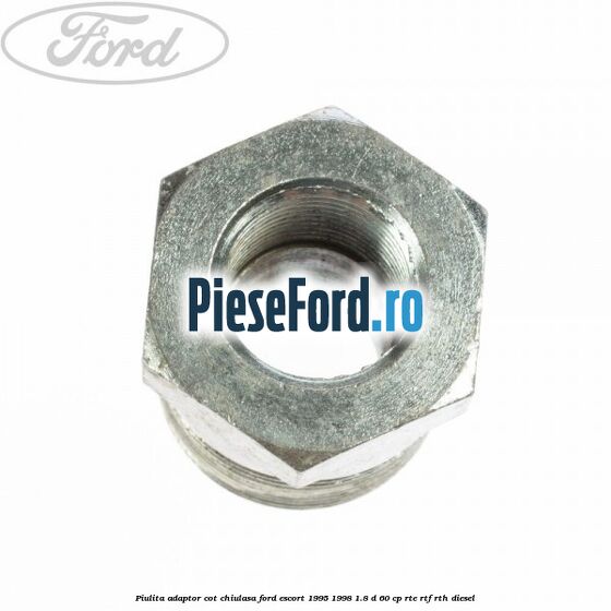 Piulita adaptor cot chiulasa Ford Escort 1995-1998 1.8 D 60 cp RTE, RTF, RTH diesel