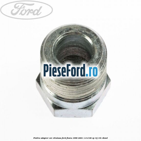 Piulita adaptor cot chiulasa Ford Fiesta 1996-2001 1.8 D 60 cp RTJ, RTK diesel