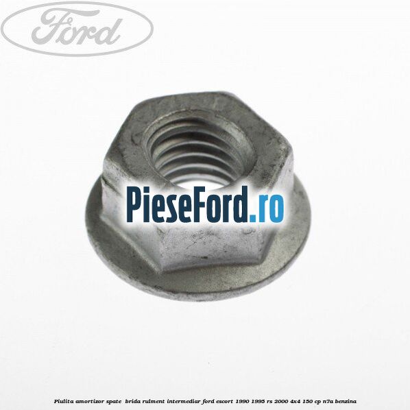 Piulita amortizor spate , brida rulment intermediar Ford Escort 1990-1995 RS 2000 4x4 150 cp