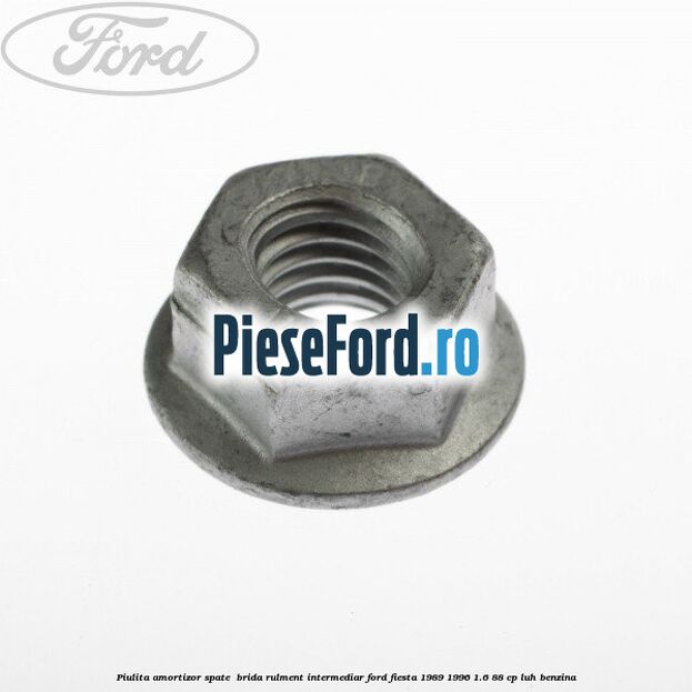 Piulita amortizor spate , brida rulment intermediar Ford Fiesta 1989-1996 1.6 88 cp LUH benzina