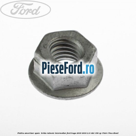 Piulita amortizor spate , brida rulment intermediar Ford Kuga 2016-2018 2.0 TDCi 150 cp