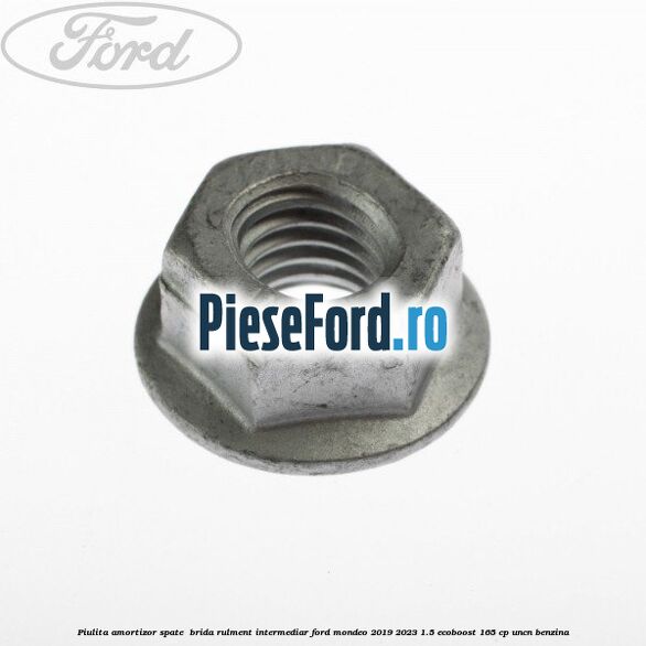 Piulita amortizor spate , brida rulment intermediar Ford Mondeo 2019-2023 1.5 EcoBoost 165 cp UNCN benzina