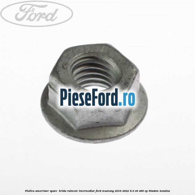 Piulita amortizor spate , brida rulment intermediar Ford Mustang 2018-2022 5.0 V8 450 cp