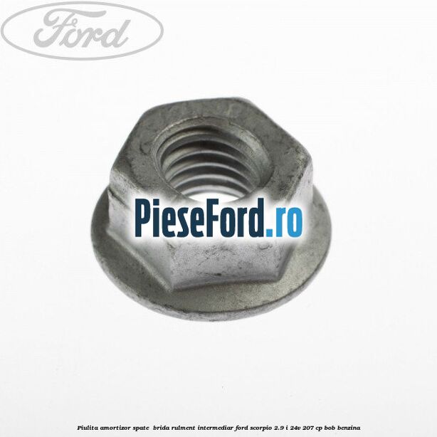 Piulita amortizor spate , brida rulment intermediar Ford Scorpio 2.9 i 24V 207 cp