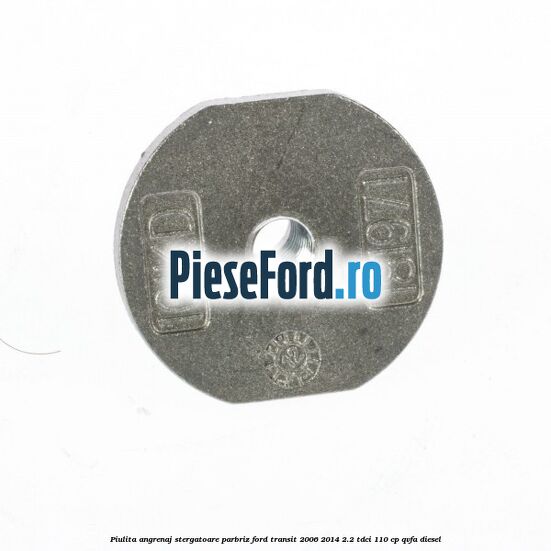 Piulita angrenaj stergatoare parbriz Ford Transit 2006-2014 2.2 TDCi 110 cp QVFA diesel