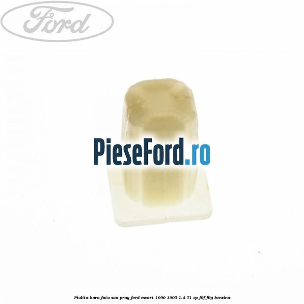 Piulita bara fata sau prag Ford Escort 1990-1995 1.4 71 cp F6F, F6G benzina