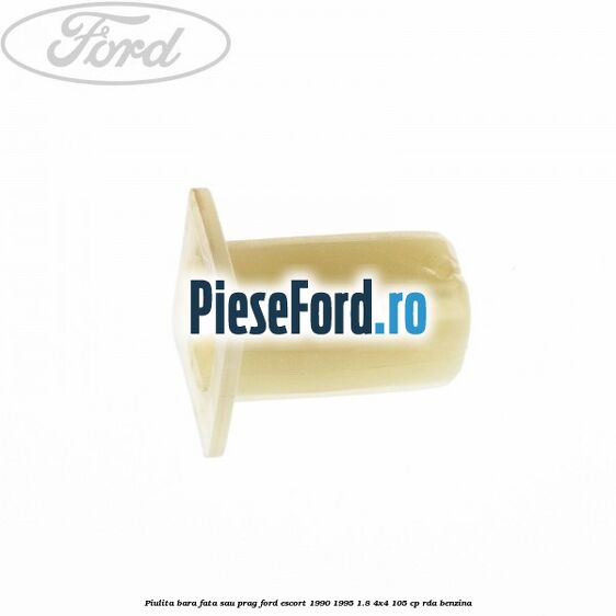 Piulita bara fata sau prag Ford Escort 1990-1995 1.8 4x4 105 cp RDA benzina