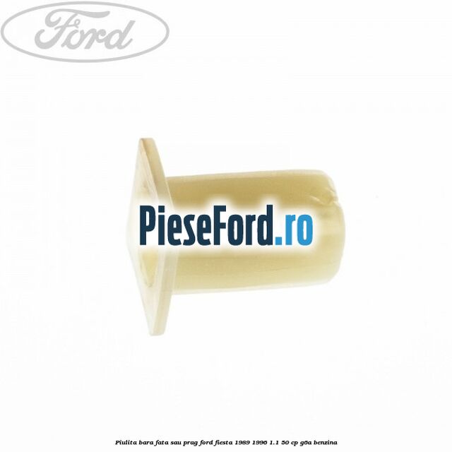 Piulita bara fata sau prag Ford Fiesta 1989-1996 1.1 50 cp G6A benzina